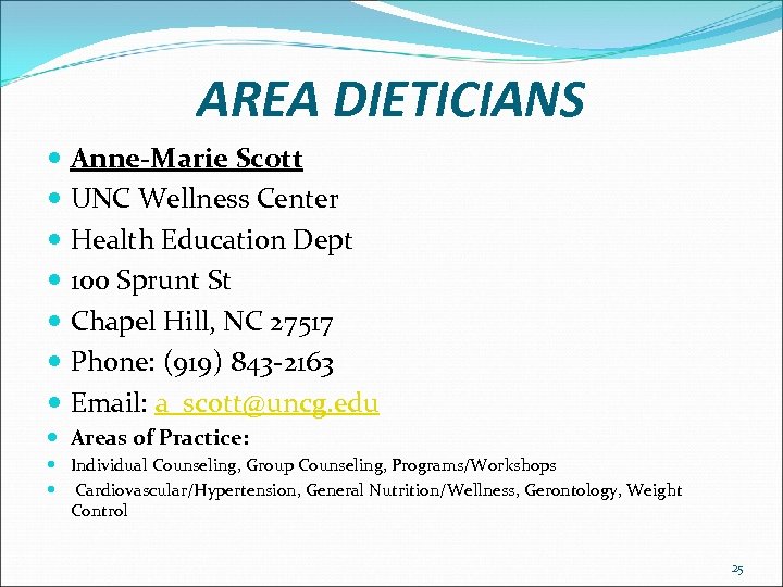 AREA DIETICIANS Anne-Marie Scott UNC Wellness Center Health Education Dept 100 Sprunt St Chapel