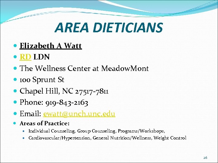 AREA DIETICIANS Elizabeth A Watt RD LDN The Wellness Center at Meadow. Mont 100
