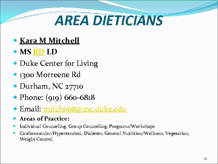 AREA DIETICIANS Kara M Mitchell MS RD LD Duke Center for Living 1300 Morreene