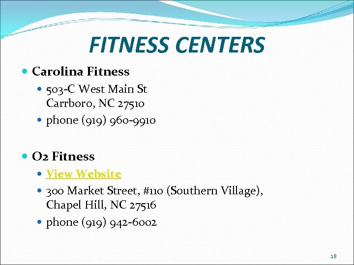FITNESS CENTERS Carolina Fitness 503 -C West Main St Carrboro, NC 27510 phone (919)