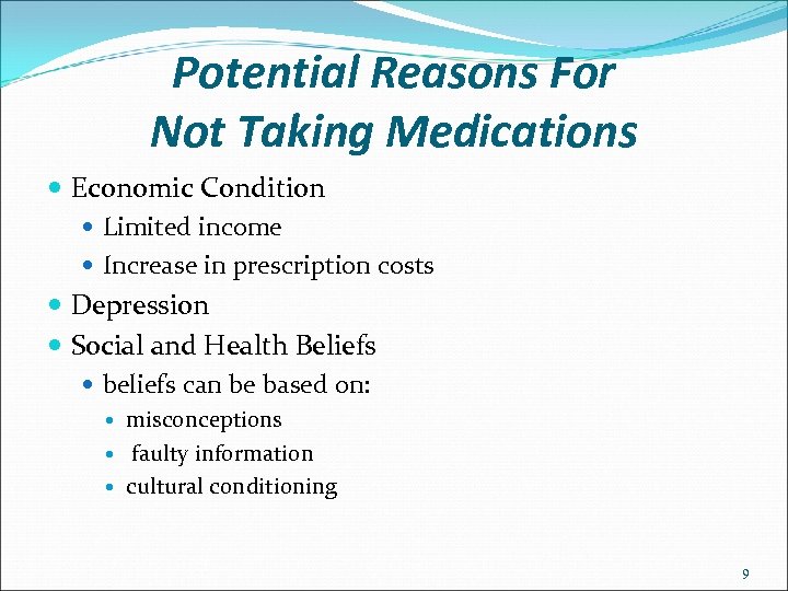 Potential Reasons For Not Taking Medications Economic Condition Limited income Increase in prescription costs