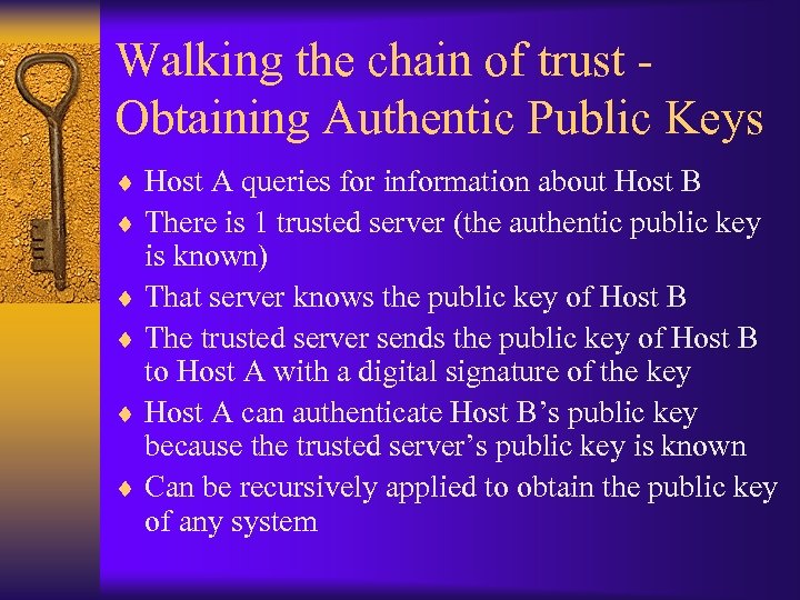 Walking the chain of trust Obtaining Authentic Public Keys ¨ Host A queries for