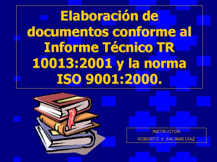 Elaboración de documentos conforme al Informe Técnico TR 10013: 2001 y la norma ISO