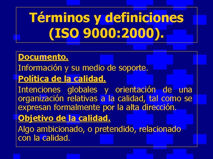 Términos y definiciones (ISO 9000: 2000). Documento. Información y su medio de soporte. Política