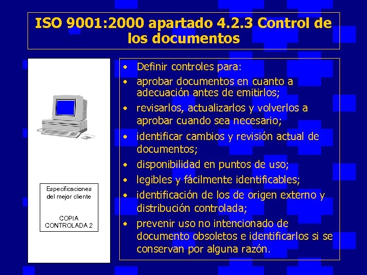 ISO 9001: 2000 apartado 4. 2. 3 Control de los documentos Especificaciones del mejor