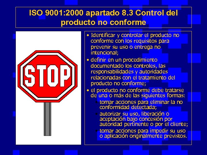 ISO 9001: 2000 apartado 8. 3 Control del producto no conforme • Identificar y