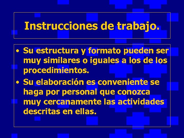 Instrucciones de trabajo. • Su estructura y formato pueden ser muy similares o iguales