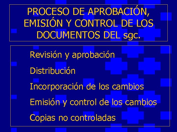 PROCESO DE APROBACIÓN, EMISIÓN Y CONTROL DE LOS DOCUMENTOS DEL sgc. Revisión y aprobación