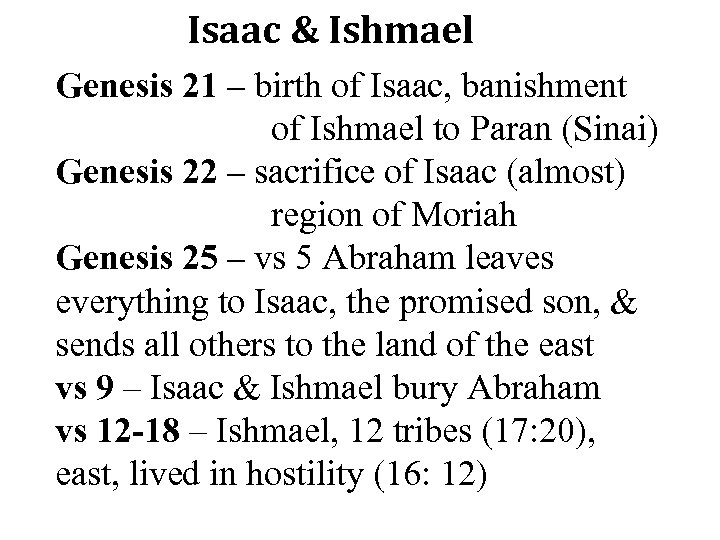 Isaac & Ishmael Genesis 21 – birth of Isaac, banishment of Ishmael to Paran