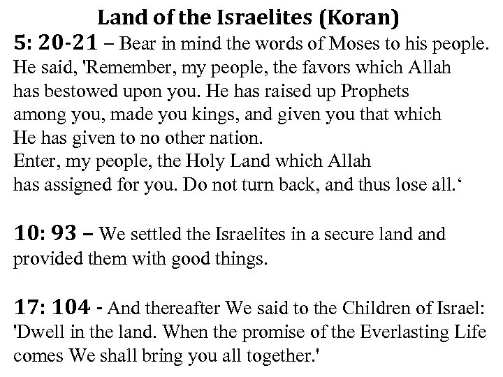 Land of the Israelites (Koran) 5: 20 -21 – Bear in mind the words