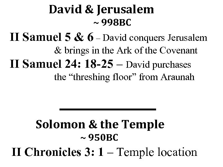David & Jerusalem ~ 998 BC II Samuel 5 & 6 – David conquers