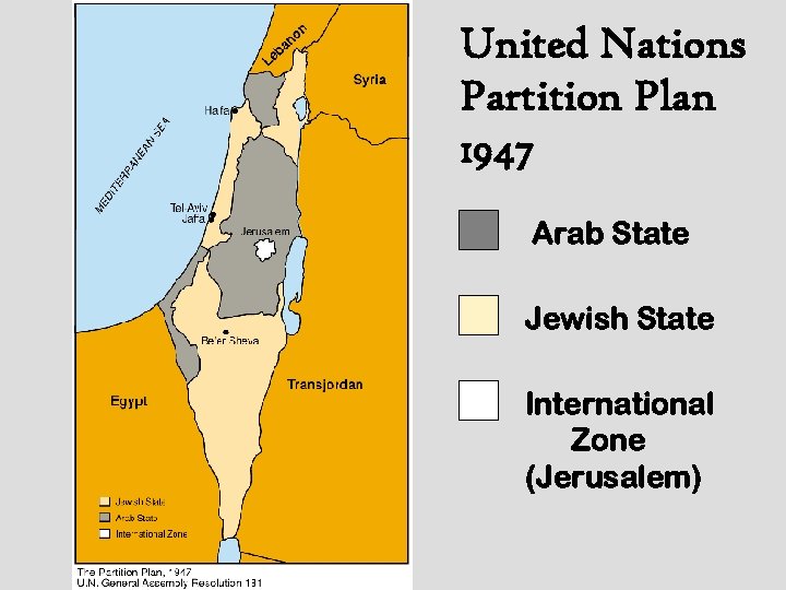 United Nations Partition Plan 1947 Arab State Jewish State International Zone (Jerusalem) 
