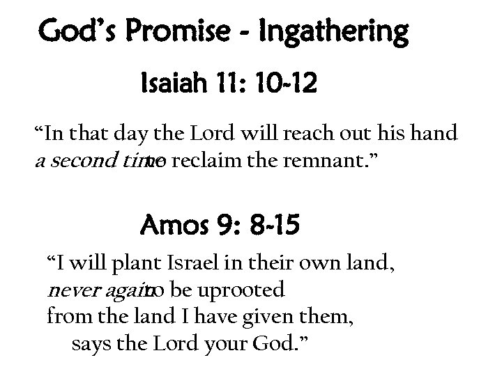 God’s Promise - Ingathering Isaiah 11: 10 -12 “In that day the Lord will