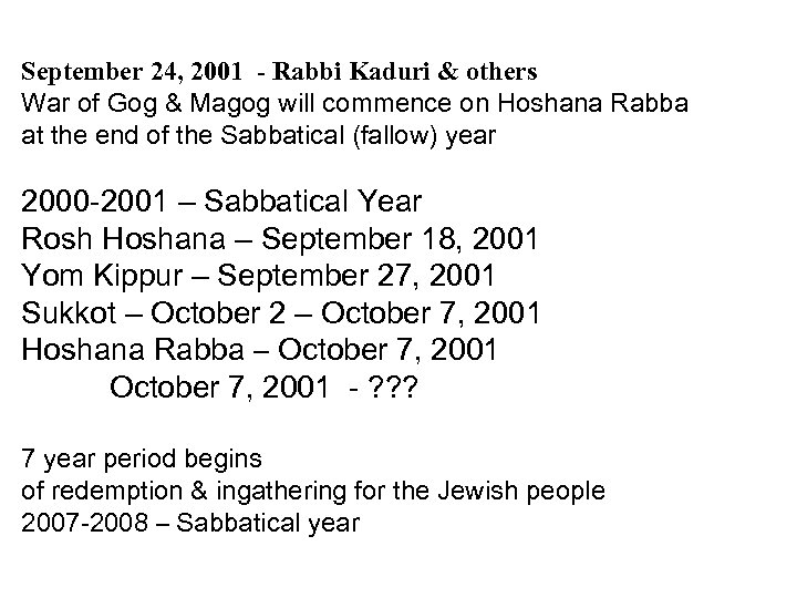 September 24, 2001 - Rabbi Kaduri & others War of Gog & Magog will