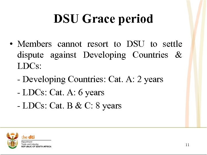 DSU Grace period • Members cannot resort to DSU to settle dispute against Developing