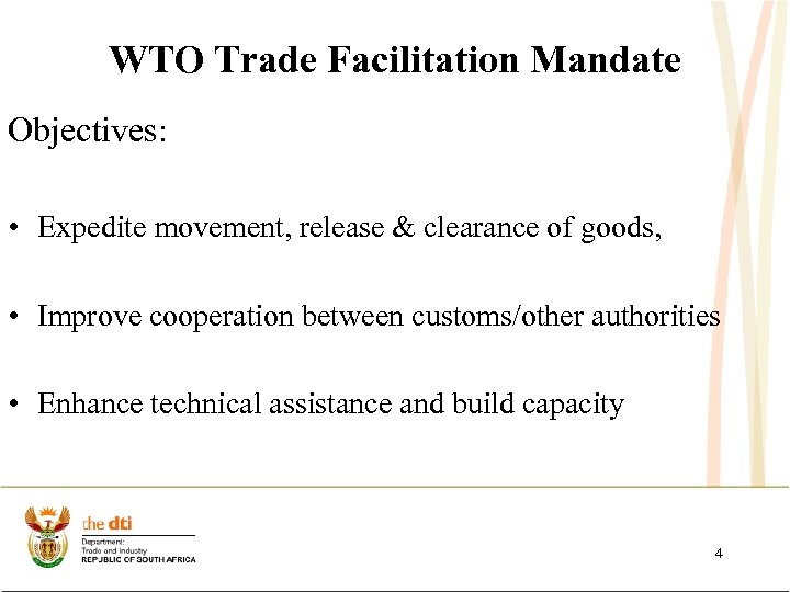 WTO Trade Facilitation Mandate Objectives: • Expedite movement, release & clearance of goods, •