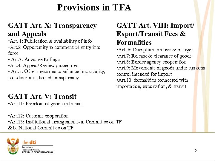 Provisions in TFA GATT Art. X: Transparency and Appeals • Art. 1: Publication &