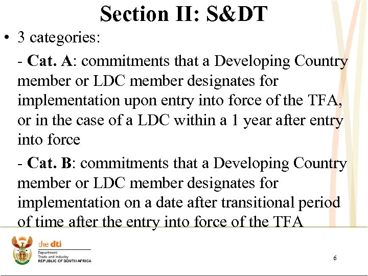 Section II: S&DT • 3 categories: - Cat. A: commitments that a Developing Country