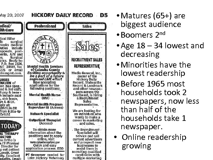  • Matures (65+) are biggest audience • Boomers 2 nd • Age 18