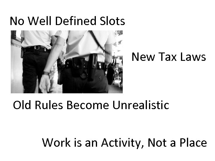 No Well Defined Slots New Tax Laws Old Rules Become Unrealistic Work is an