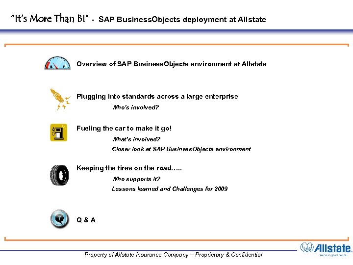 “It’s More Than BI” - SAP Business. Objects deployment at Allstate Overview of SAP