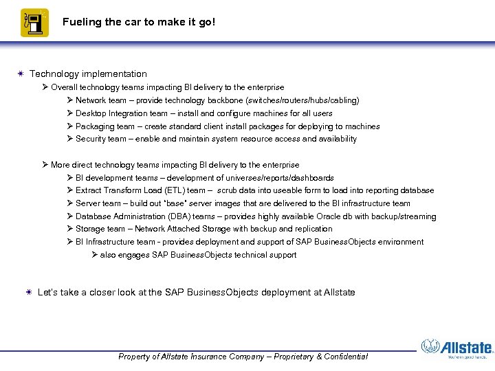 Fueling the car to make it go! Technology implementation Ø Overall technology teams impacting