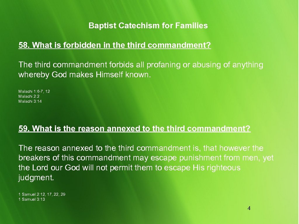  Baptist Catechism for Families 58. What is forbidden in the third commandment? The