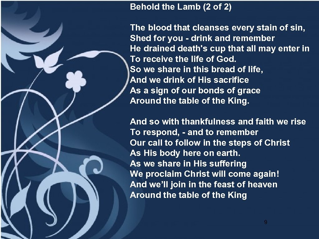 Behold the Lamb (2 of 2) The blood that cleanses every stain of sin,