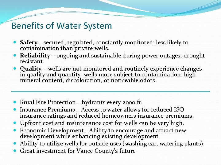 Benefits of Water System Safety – secured, regulated, constantly monitored; less likely to contamination