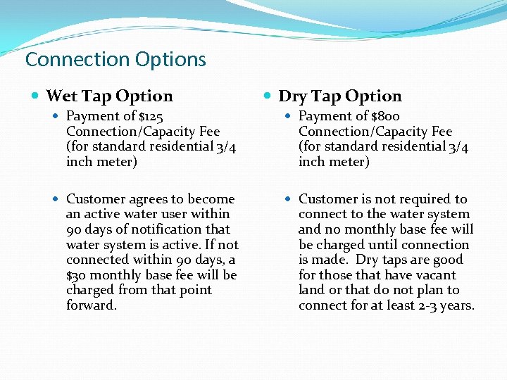 Connection Options Wet Tap Option Dry Tap Option Payment of $125 Payment of $800