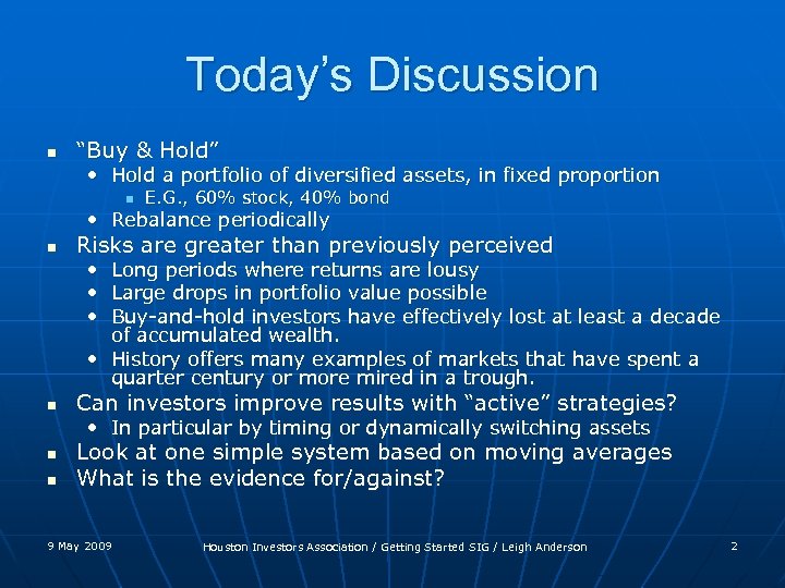 Today’s Discussion n “Buy & Hold” • Hold a portfolio of diversified assets, in