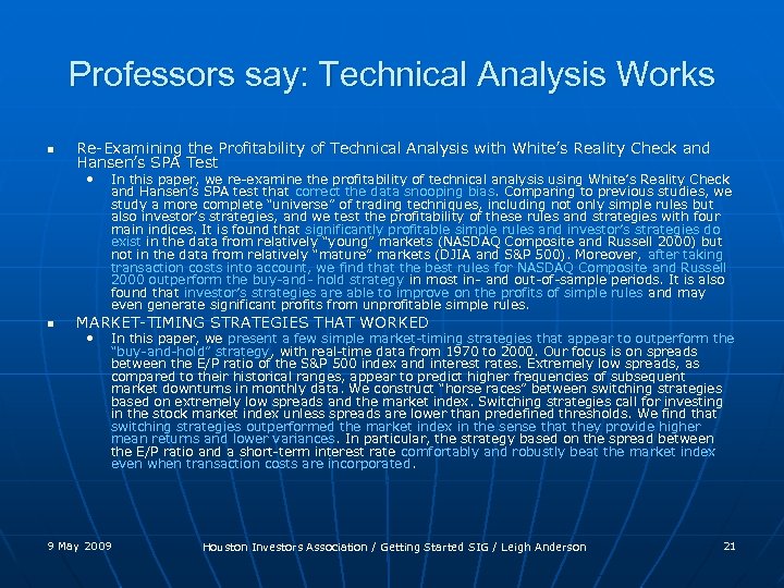 Professors say: Technical Analysis Works n Re-Examining the Profitability of Technical Analysis with White’s