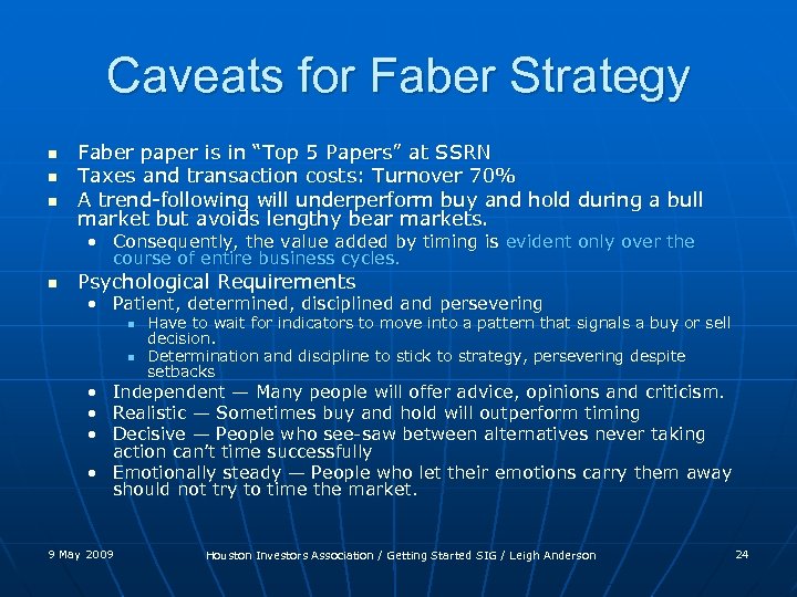 Caveats for Faber Strategy n n n Faber paper is in “Top 5 Papers”