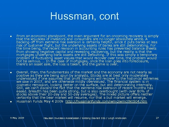 Hussman, cont n n n From an economic standpoint, the main argument for an