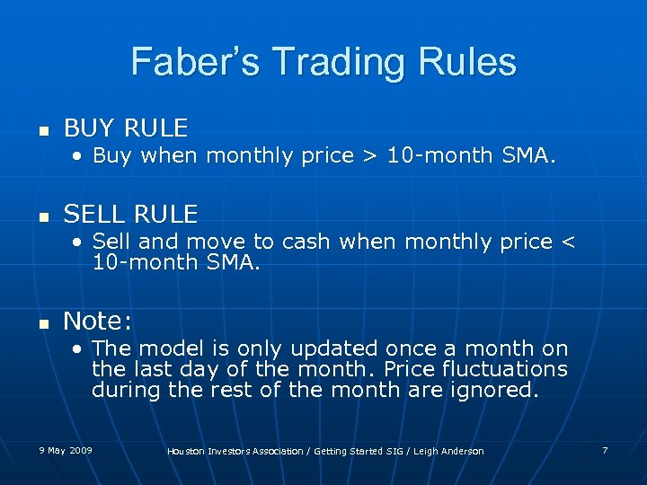 Faber’s Trading Rules n BUY RULE • Buy when monthly price > 10 -month