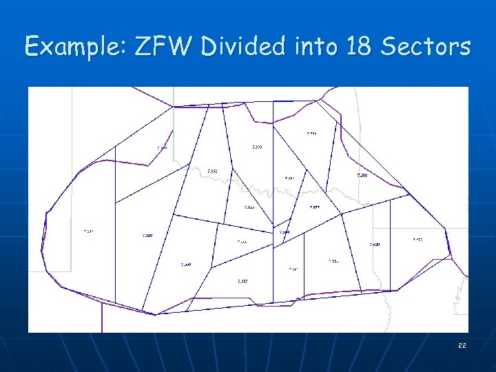 Example: ZFW Divided into 18 Sectors 22 