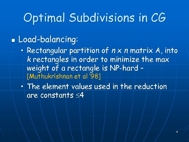Optimal Subdivisions in CG n Load-balancing: • Rectangular partition of n x n matrix
