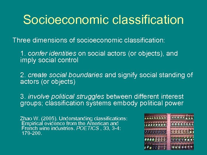 Socioeconomic classification Three dimensions of socioeconomic classification: 1. confer identities on social actors (or