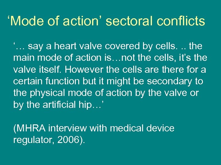 ‘Mode of action’ sectoral conflicts ‘… say a heart valve covered by cells. .