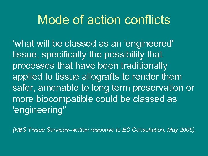 Mode of action conflicts ‘what will be classed as an 'engineered' tissue, specifically the