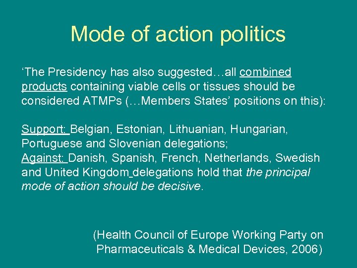 Mode of action politics ‘The Presidency has also suggested…all combined products containing viable cells