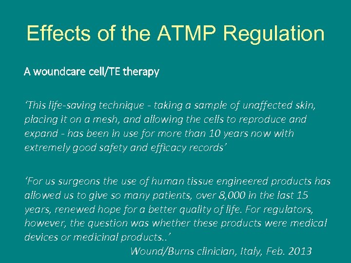 Effects of the ATMP Regulation A woundcare cell/TE therapy ‘This life-saving technique - taking