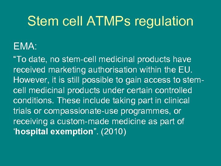 Stem cell ATMPs regulation EMA: “To date, no stem-cell medicinal products have received marketing