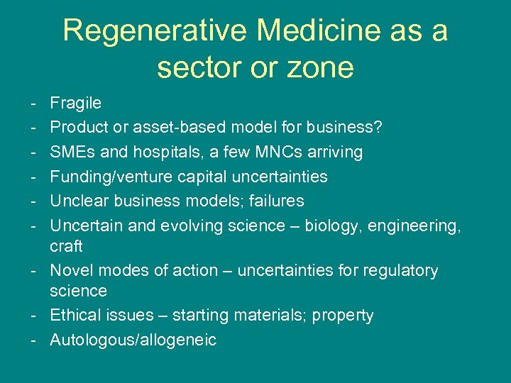 Regenerative Medicine as a sector or zone - Fragile Product or asset-based model for