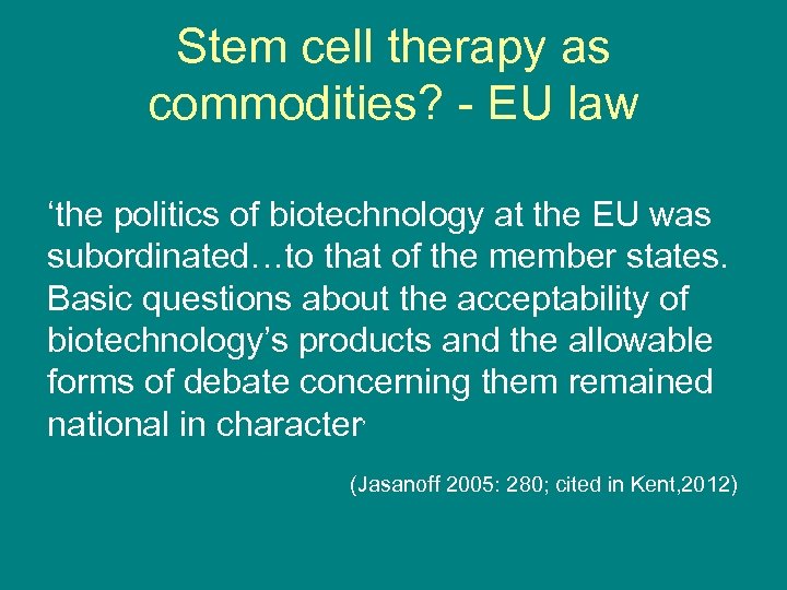 Stem cell therapy as commodities? - EU law ‘the politics of biotechnology at the