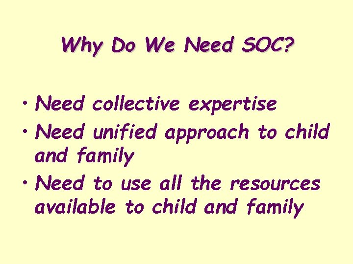 Why Do We Need SOC? • Need collective expertise • Need unified approach to