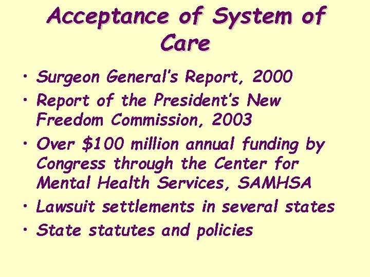 Acceptance of System of Care • Surgeon General’s Report, 2000 • Report of the