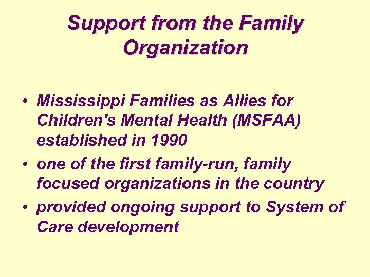 Support from the Family Organization • Mississippi Families as Allies for Children's Mental Health