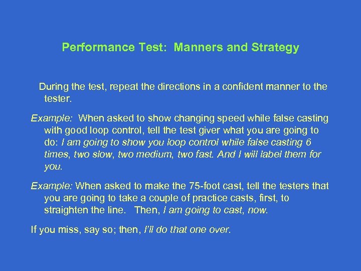 Performance Test: Manners and Strategy During the test, repeat the directions in a confident