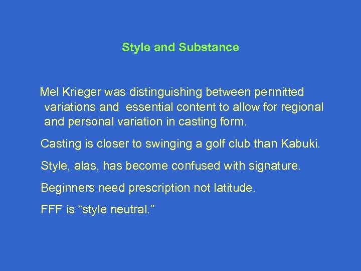 Style and Substance Mel Krieger was distinguishing between permitted variations and essential content to